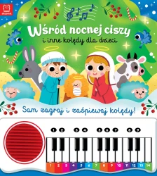 Wśród nocnej ciszy i inne kolędy dla dzieci. Książka z pianinkiem