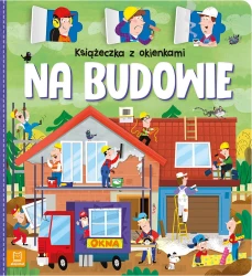 Książeczka z okienkami. Na budowie