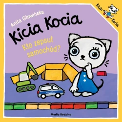 Kicia Kocia. Kto zepsuł samochód?